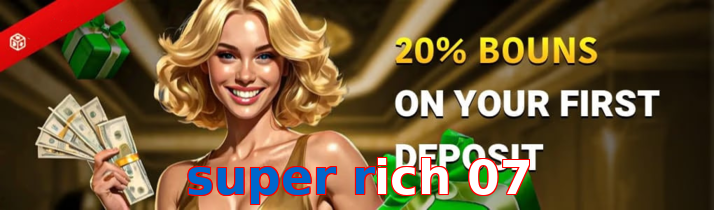 Super Rich 07